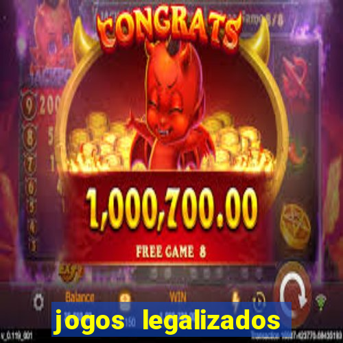 jogos legalizados no brasil